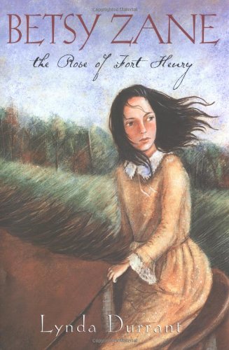 Betsy Zane, the rose of Fort Henry Cover
