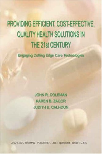 Providing Efficient, Cost-Effective, Quality Health Solutions In The 21st Century Cover