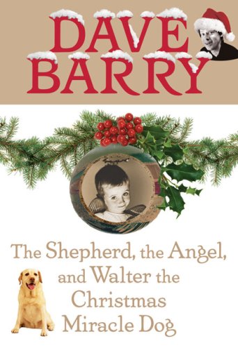 The shepherd, the angel, and Walter the Christmas miracle dog Cover