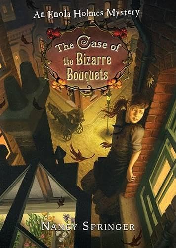 The Case of the Bizarre Bouquets (Enola Holmes, #3) Cover
