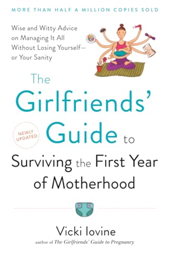 The girlfriend's guide to surviving the first year of motherhood Cover