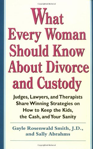 What every woman should know about divorce and custody Cover