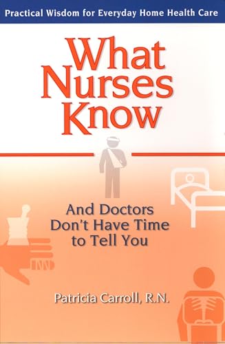 What Nurses Know and Doctors Don't Have Time to Tell You Cover