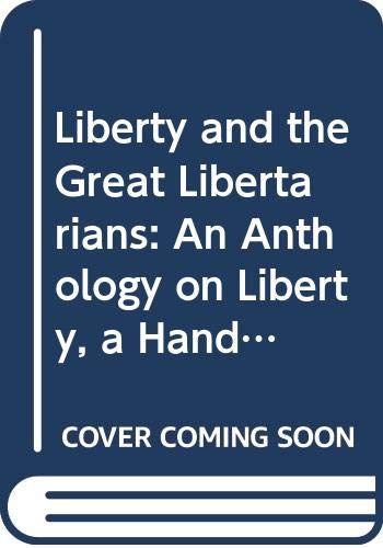 Liberty and the great libertarians Cover