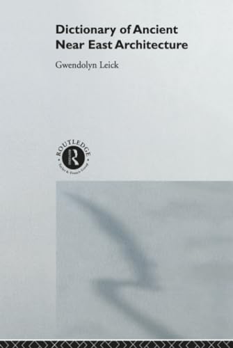 A dictionary of ancient Near Eastern architecture Cover