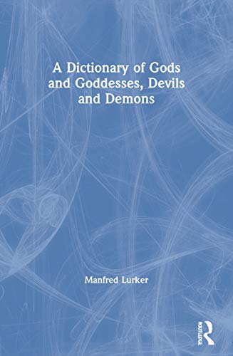 Dictionary of gods and goddesses, devils and demons Cover