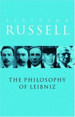 A critical exposition of the philosophy of Leibniz with an appendix of leading passages Cover