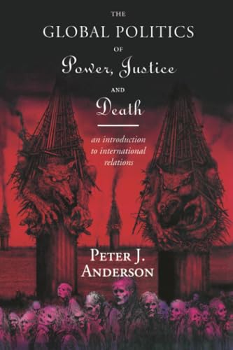 The global politics of power, justice, and death Cover