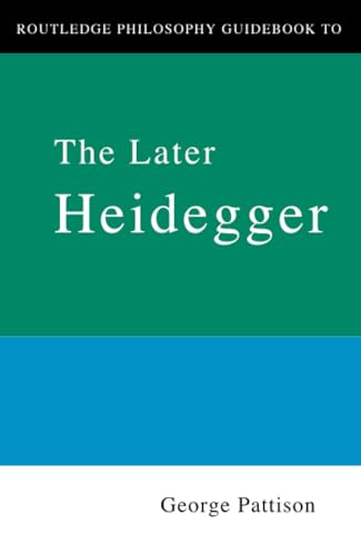 Routledge Philosophy Guidebook to the Later Heidegger (Routledge Philosophyguidebooks) Cover