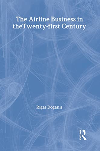The airline business in the twenty-first century Cover