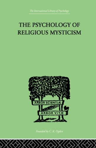 The Psychology of Religious Mysticism (International Library of Psychology) Cover