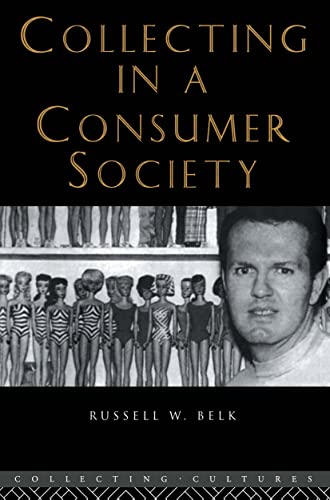 Collecting in a Consumer Society (Collecting Cultures) Cover
