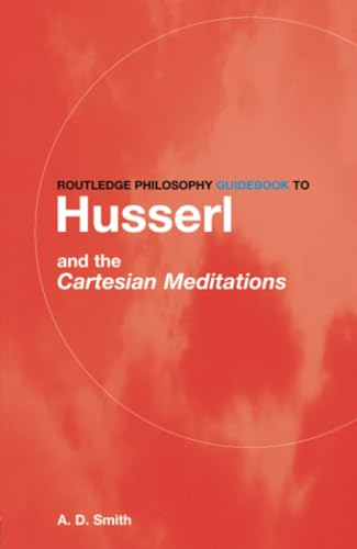 Routledge philosophy guidebook to Husserl and the Cartesian meditations Cover