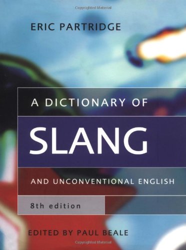 A dictionary of slang and unconventional English Cover