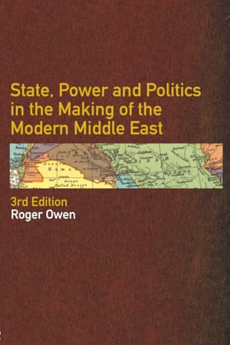 State, power and politics in the making of the modern Middle East Cover