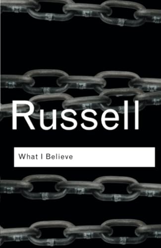 What I Believe (Routledge Classics) Cover