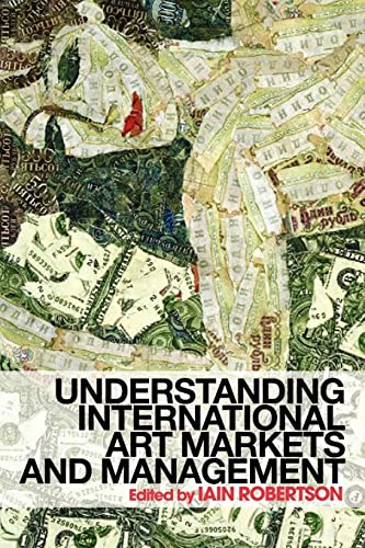 UNDERSTANDING INTERNATIONAL ART MARKETS AND MANAGEMENT; ED. BY IAIN ROBERTSON. Cover