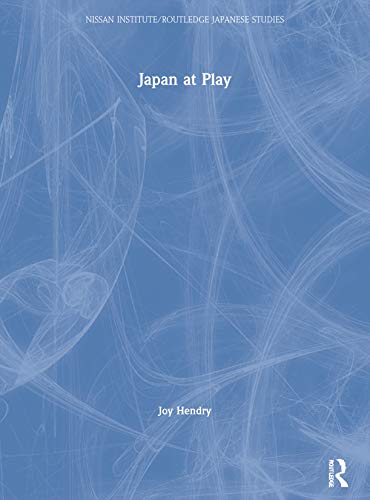Japan at Play (Nissan Institute/Routledgecurzon Japanese Studies) Cover