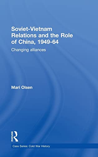 Soviet-Vietnam relations and the role of China, 1949-64 Cover