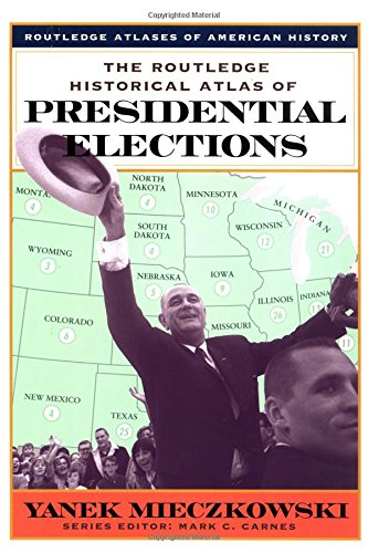 The Routledge Historical Atlas of Presidential Elections Cover