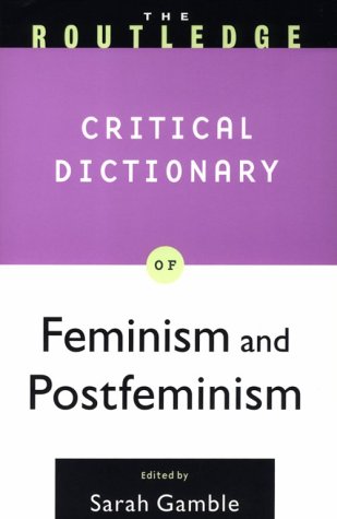The Routledge critical dictionary of feminism and postfeminism Cover