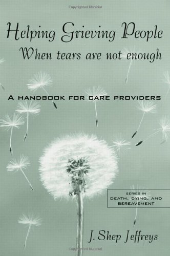 Helping Grieving People--When Tears Are Not Enough Cover