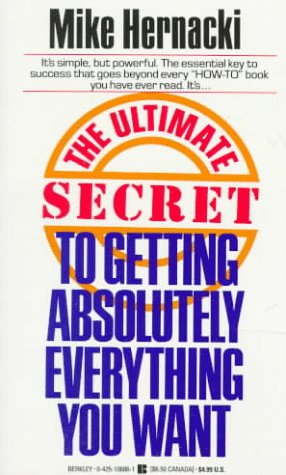 The Ultimate secret to getting absolutely everything you want Cover