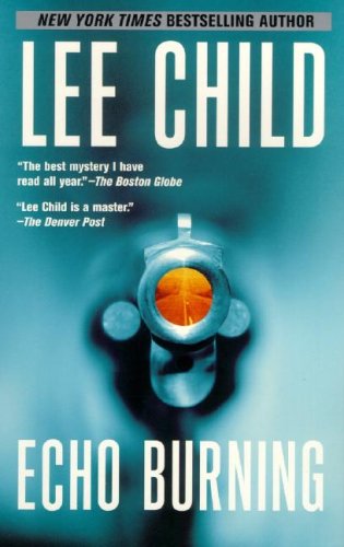 Echo Burning (Jack Reacher Novels) Cover