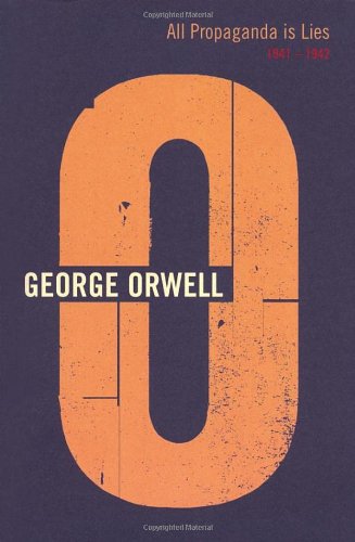All Propaganda Is Lies (Complete Orwell) Cover