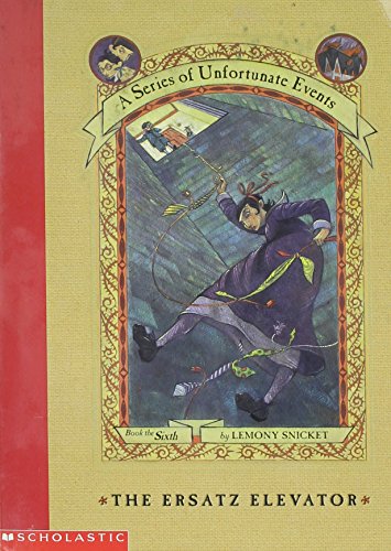 The Ersatz Elevator (A Series of Unfortunate Events #6) Cover