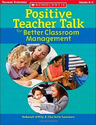 Positive Teacher Talk for Better Classroom Management (Scholastic Teaching Strategies) Cover