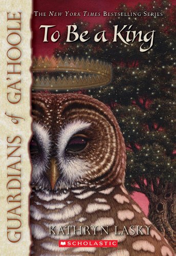 To Be A King (Guardians Of Ga'hoole) Cover