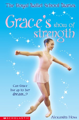 Grace's Show of Strength (The Royal Ballet School Diaries) Cover