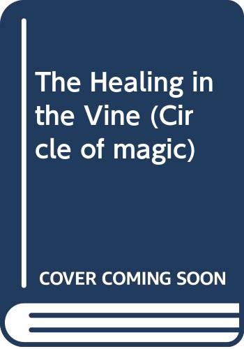 The Healing in the Vine (Circle of Magic) Cover