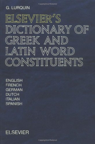 Elsevier's dictionary of Greek and Latin word constituents Cover