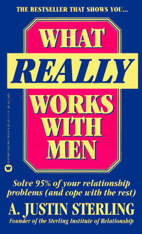 What Really Works With Men/Solve 95% of Your Relationship Problems (And Cope With the Rest) Cover