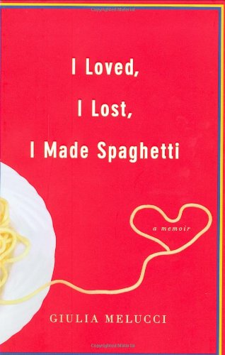 I loved, I lost, I made spaghetti Cover