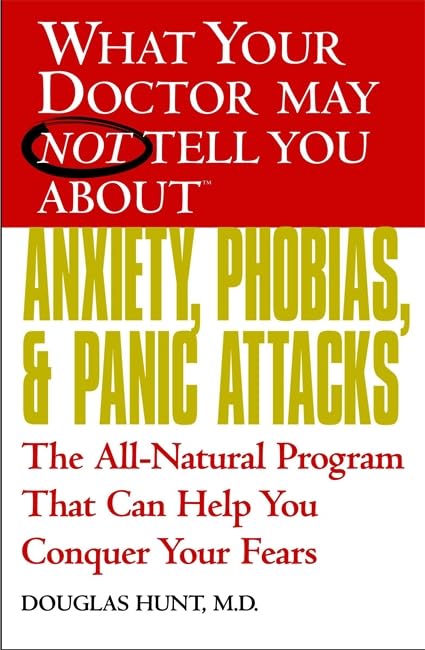 What your doctor may not tell you about anxiety, phobias and panic attacks Cover