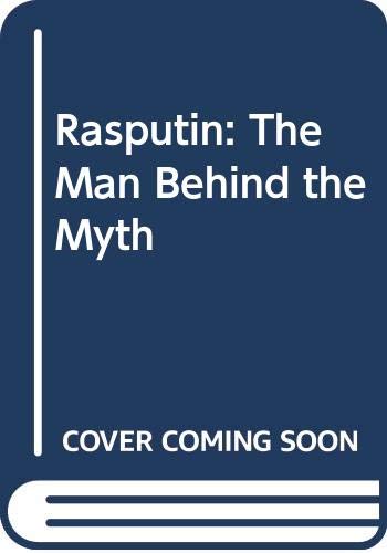 Rasputin, the man behind the myth Cover