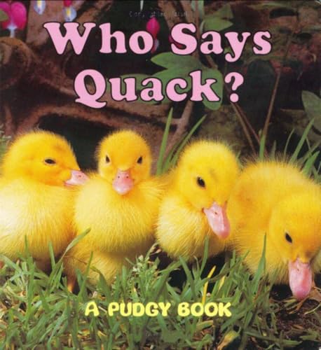 Who Says Quack?: A Pudgy Board Book Poster