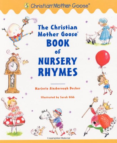 The Christian Mother Goose book of nursery rhymes Cover