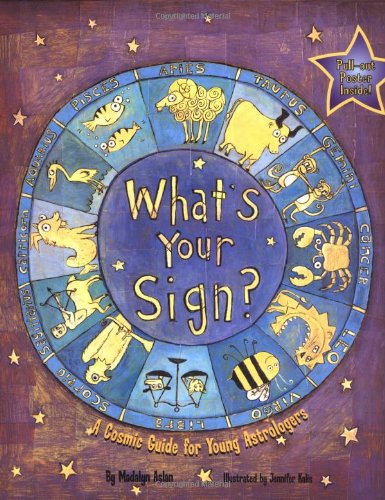 What's Your Sign? A Cosmic Guide for Young Astrologers Cover