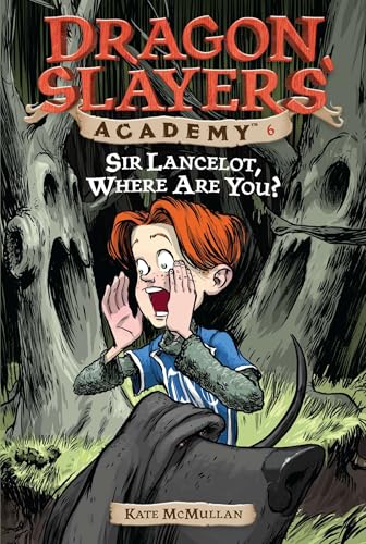 Sir Lancelot, Where Are You? #6 (Dragon Slayers' Academy) Cover