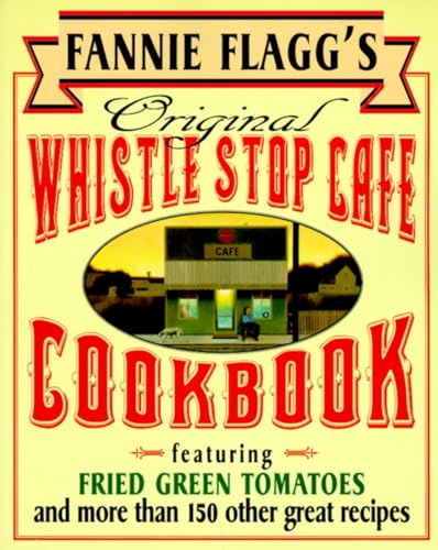 Fannie Flagg's Original Whistle Stop Cafe Cookbook: Featuring  Cover