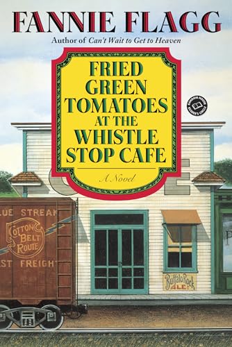 Fried Green Tomatoes at the Whistle Stop Cafe Cover