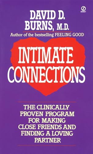 Intimate connections : the clinically proven program for making close friends and finding a loving partner / David D. Burns Cover