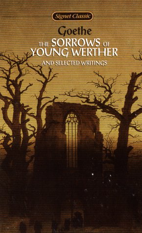 The sorrows of young Werther, and selected writings Cover