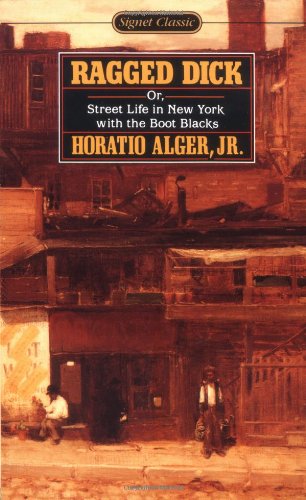 Ragged Dick, or, Street life in New York with the boot-blacks Cover