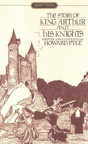 The Story of King Arthur and His Knights (Signet Classics) Cover