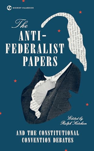The Anti-Federalist Papers and the Constitutional Convention Debates Cover